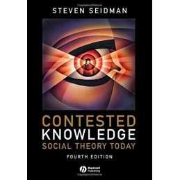 Contested Knowledge: Social Theory ..., Seidman, Steven