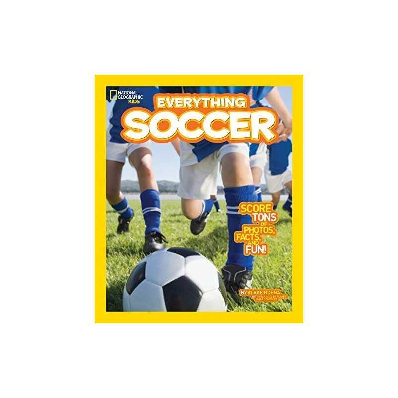 Everything Soccer: Score Tons of Photos, Facts, and Fun by Hoena, Blake Book The