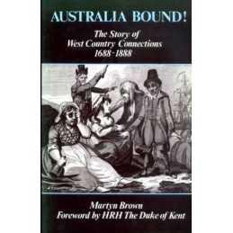 Australia Bound!: Story of West Country Connectio..., Brown, Martyn C. Paperback