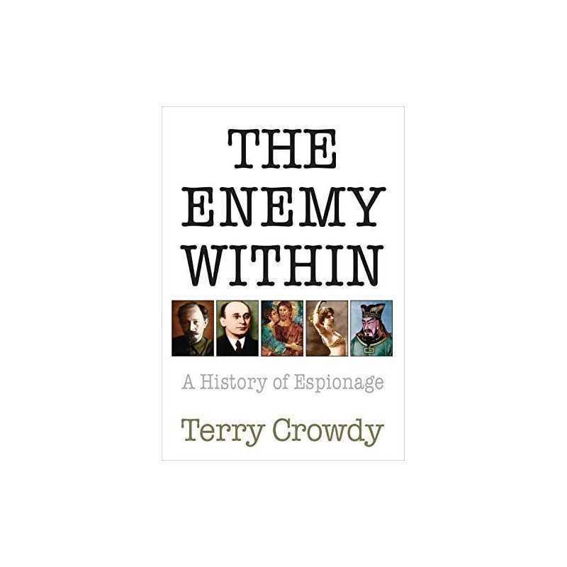 The Enemy Within: A History of Espionage (General M... by Crowdy, Terry Hardback