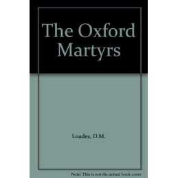 The Oxford Martyrs by Loades, D. M. Paperback Book