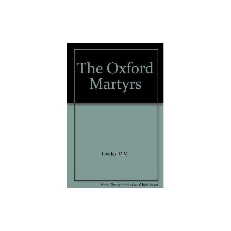 The Oxford Martyrs by Loades, D. M. Paperback Book