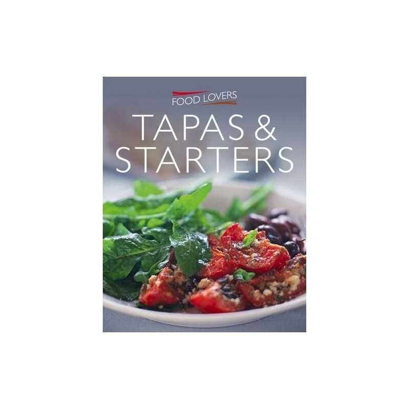 Tapas and Starters (Food Lovers) (Food Lovers Ser... by Christine Hoy Paperback
