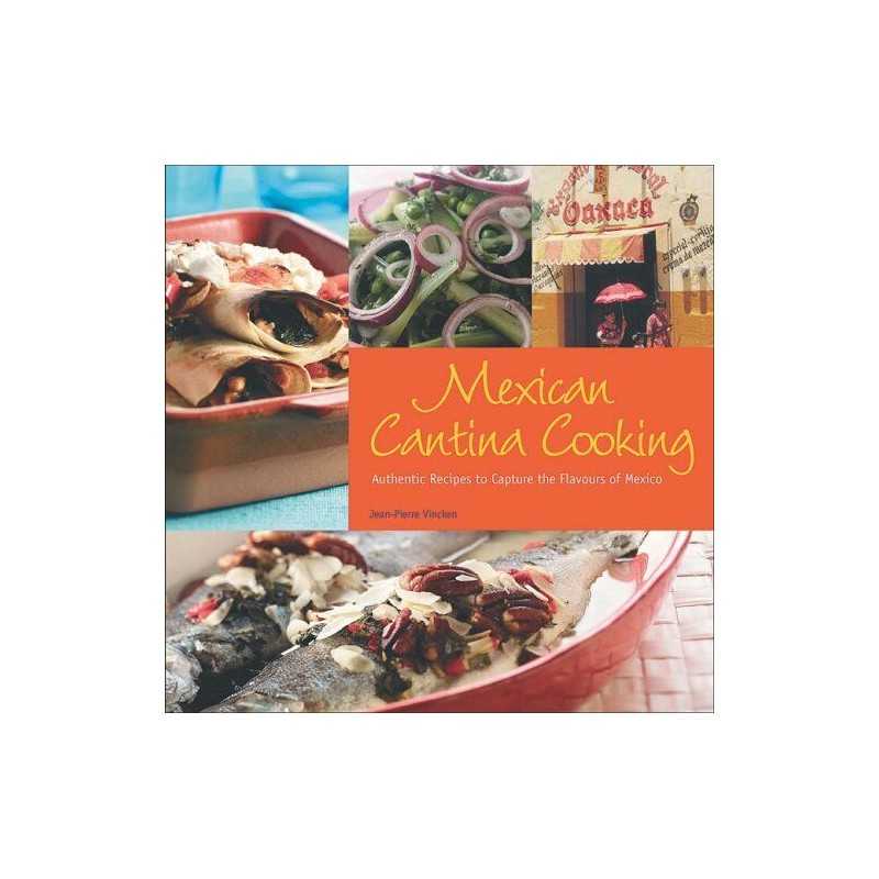 Mexican Cantina Cooking: Authentic ..., Vincken, Jean-P
