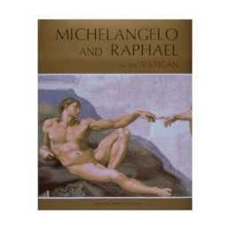 Michelangelo and Raphael in the Vatican: With Botticelli-Perugin... by Rossi, F.