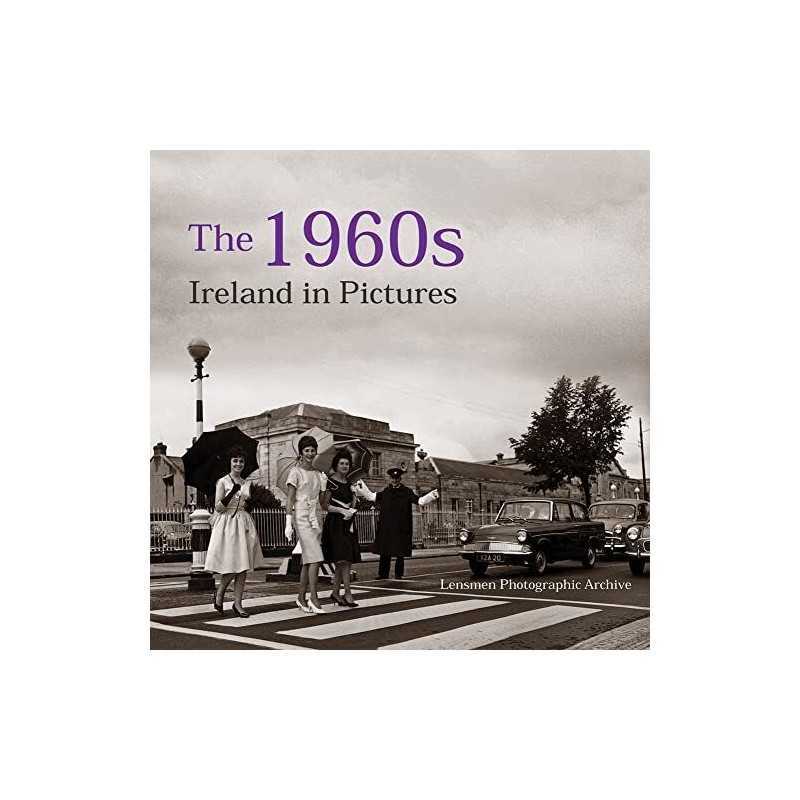 The 1960s: Ireland in Pictures