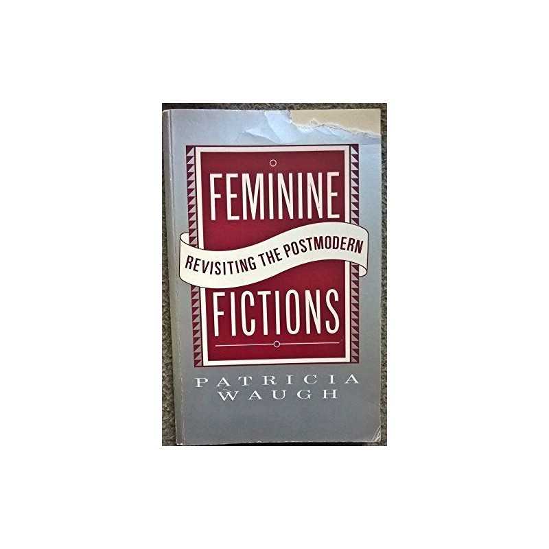 Feminine Fictions: Revisiting the modern
