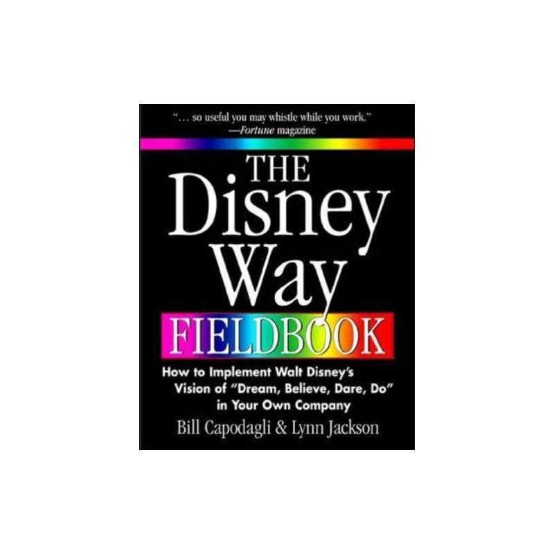 The Disney Way Fieldbook: How to Implement Walt Di... by Jackson, Lynn Paperback