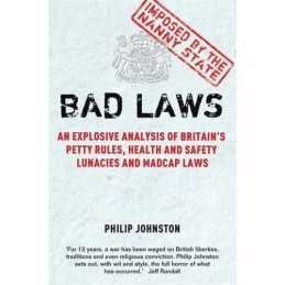 Bad Laws: An Explosive Analysis of Britains Pet... by Philip Johnston Paperback