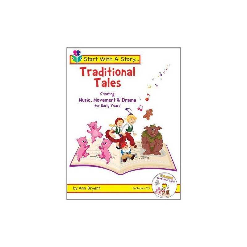 Start With A Story?Traditional Tales Creating Music, Movement... by Ann Bryant