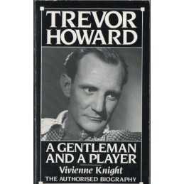 Trevor Howard: A Gentleman And a Player by Knight, Vivienne Paperback Book The
