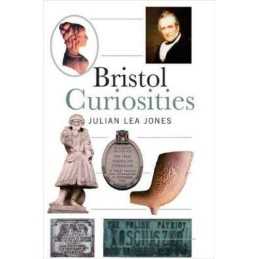 Bristol Curiosities by Julian Lea-Jones Paperback Book