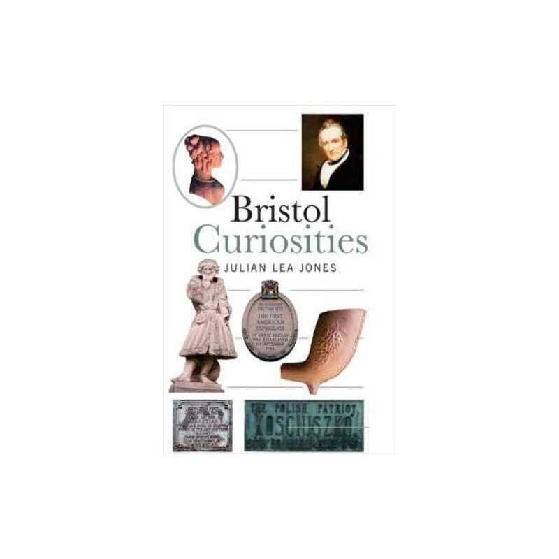 Bristol Curiosities by Julian Lea-Jones Paperback Book