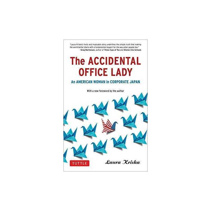 The Accidental Office Lady: An Amer..., Laura J. Kriska