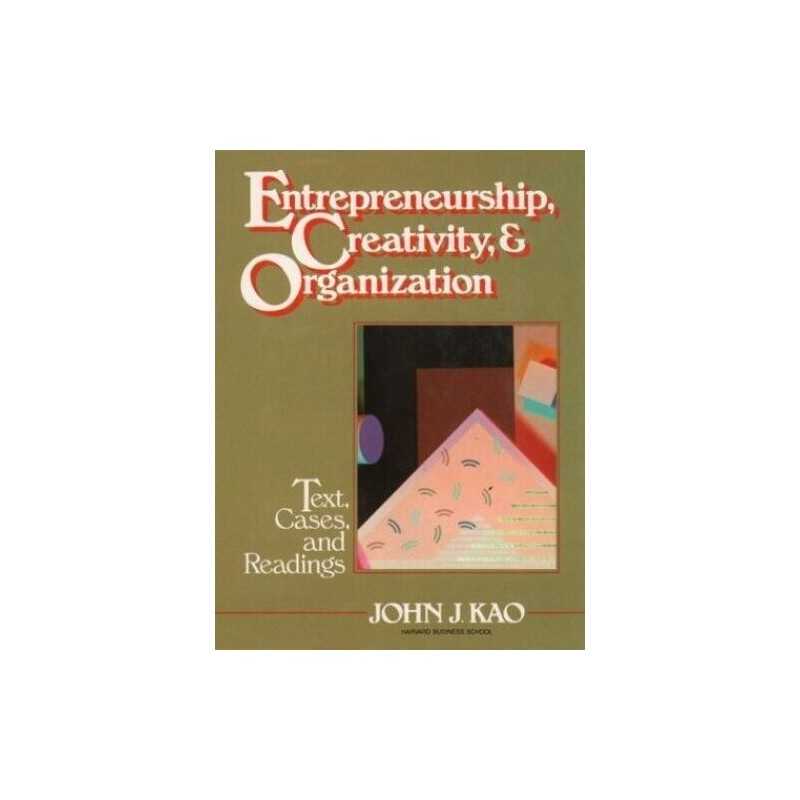 Entrepreneurship, Creativity, and Organiz..., Kao, John
