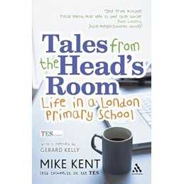 Tales from the Heads Room: Life in a London Primary S... by Mike Kent Paperback