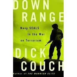 Down Range: Navy SEALs in the War on Terror... by Couch, Captain (Retd Paperback