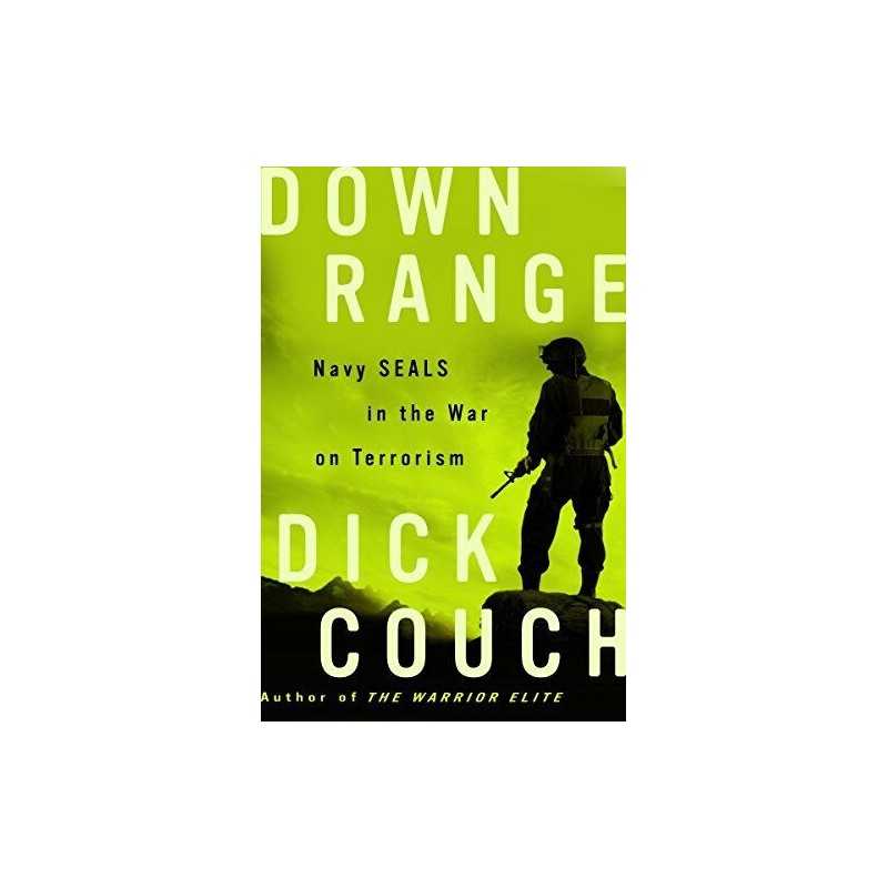 Down Range: Navy SEALs in the War on Terror... by Couch, Captain (Retd Paperback