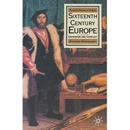 Sixteenth Century Europe: Expansion and Confl... by MacKenney, Richard Paperback