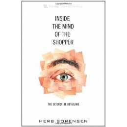Inside the Mind of the Shopper: The Science of Ret... by Sorensen, Herb Hardback