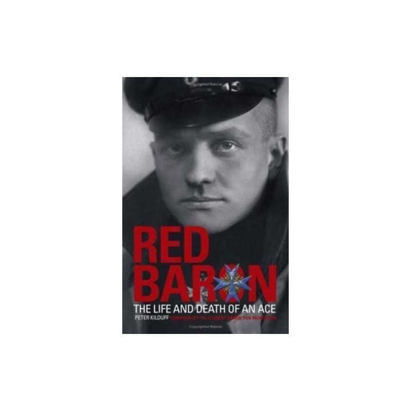 The Red Baron: The Life and Death of..., Kilduff, Peter