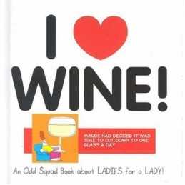 Odd Squad: I Love Wine (Odd Squad I Love Coll... by Plenderleith, Allan Hardback