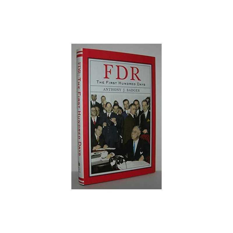 FDR: The First Hundred Days, Anthony J. Badger