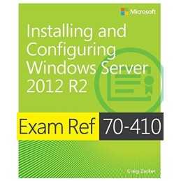 Exam Ref 70-410: Installing and Configuring Windows Server 20... by Craig Zacker
