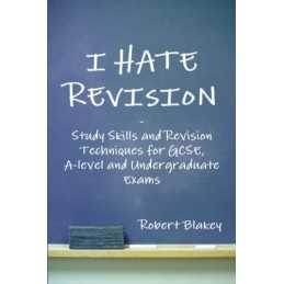 I Hate Revision: Study Skills and Revision Techniques for G... by Blakey, Robert