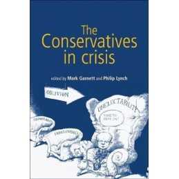 The Conservatives in Crisis Paperback Book