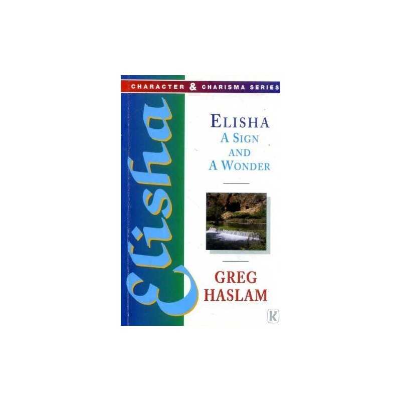 Elisha (Character & Charisma) by Haslam, Greg Paperback Book