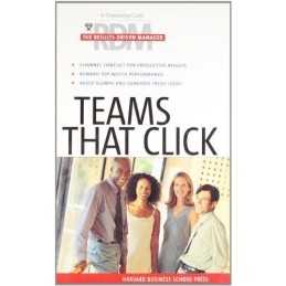 Teams That Click: The Results Drive..., Harvard Busines
