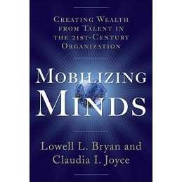Mobilizing Minds: Creating Wealth From Talent in t... by Joyce, Claudia Hardback