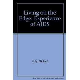 Living on the Edge: Experience of AIDS by Kelly, Michael Paperback Book The