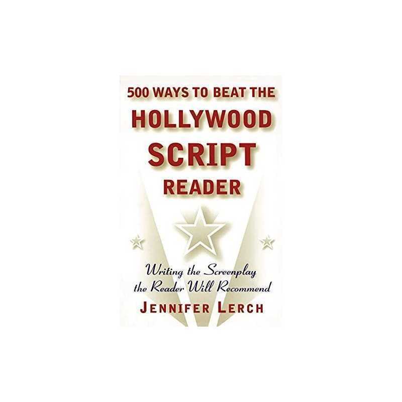500 Ways to Beat the Hollywood Script Reader: Wr... by Lerch, Jennifer Paperback