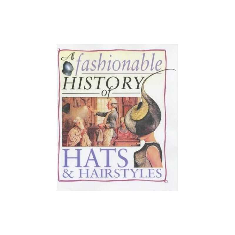 Hats and Hairstyles (Fashionable History of) (A Fa... by Helen Reynolds Hardback