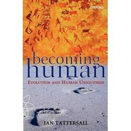 Becoming Human: Evolution and Human Uniqueness by Tattersall, Ian Paperback The