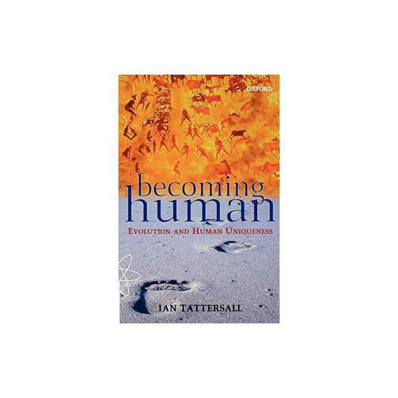 Becoming Human: Evolution and Human Uniqueness by Tattersall, Ian Paperback The