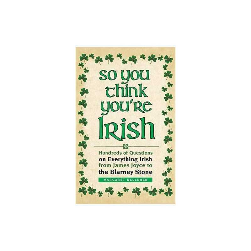 So You Think Youre Irish: Hundreds..., Kelleher, Marga
