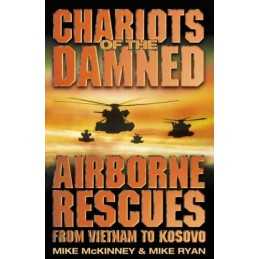 Chariots of The Damned: Airborne Rescues from Vietnam... by Ryan, Mike Paperback