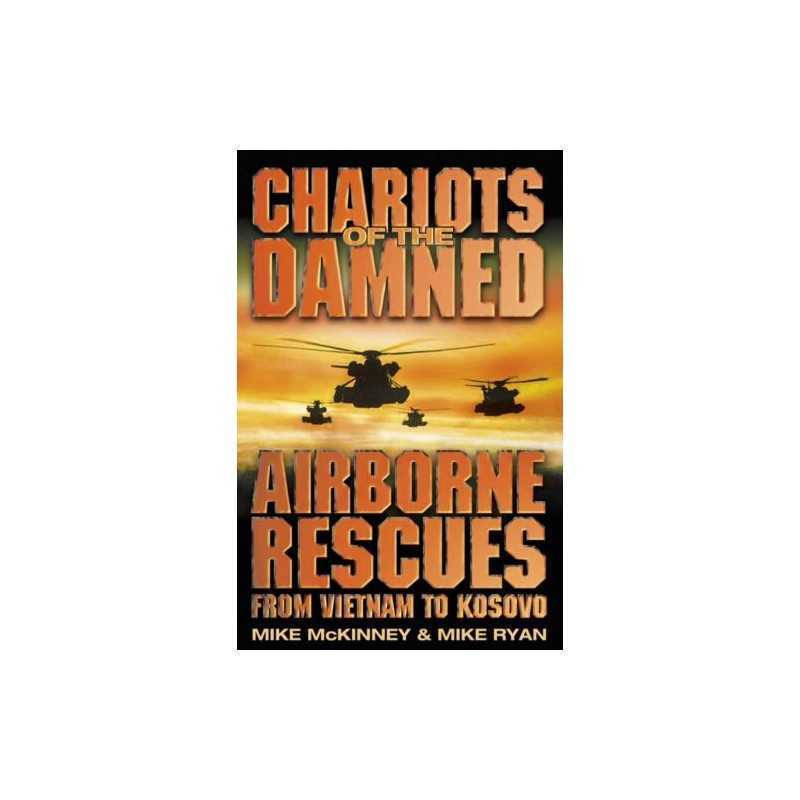 Chariots of The Damned: Airborne Rescues from Vietnam... by Ryan, Mike Paperback