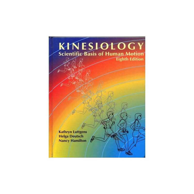 Kinesiology: Scientific Basis of Human Motion by Wells, Katherine Fulle Hardback