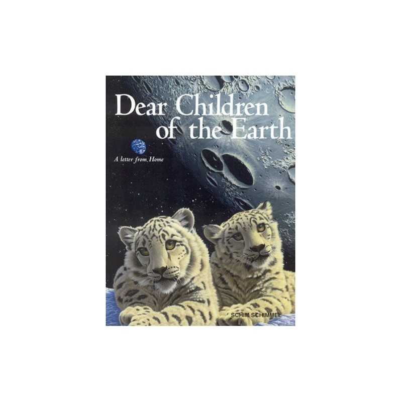 Dear Children of the Earth: A Letter from Home by Schimmel, Schim Hardback Book