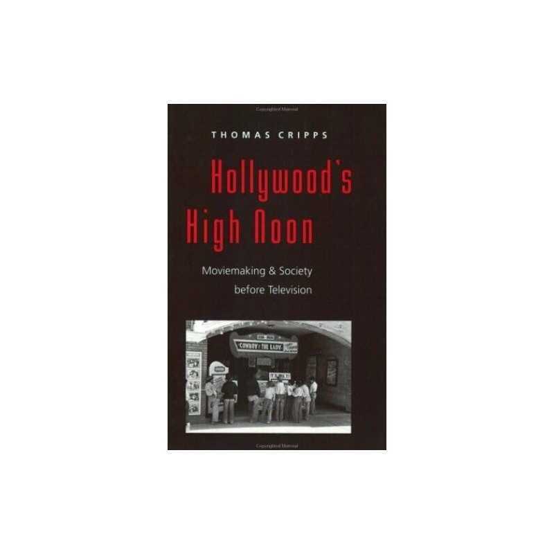 Hollywoods High Noon: Moviemaking and Society be... by Cripps, Thomas Paperback