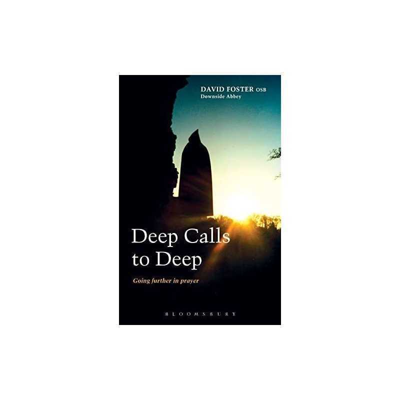 Deep Calls to Deep: Going Further in Prayer by Dom David Foster Paperback Book