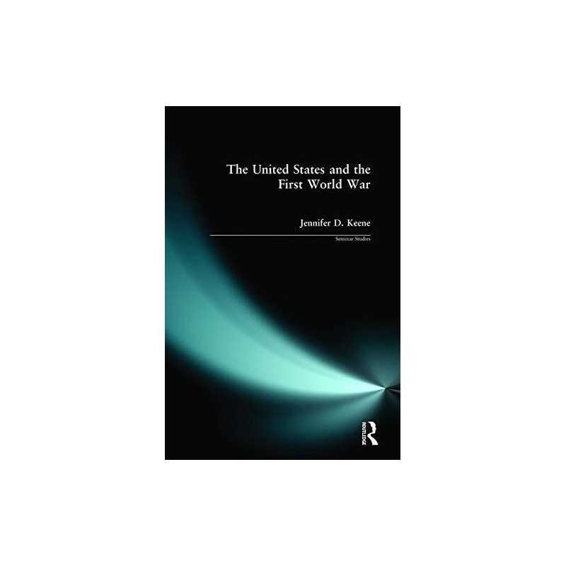 The United States and the First Wor..., Keene, Jennifer