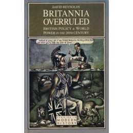 Britannia Overruled: British Policy and World Power... by Reynolds, D. Paperback