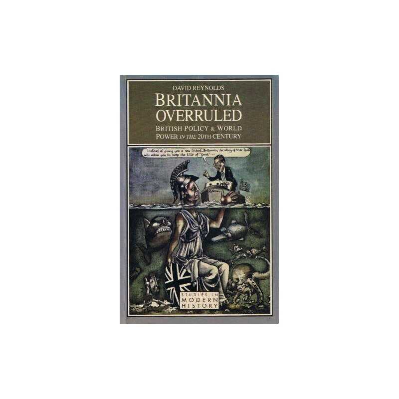 Britannia Overruled: British Policy and World Power... by Reynolds, D. Paperback