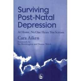 Surviving -Natal Depression: At Home..., Cara Aiken