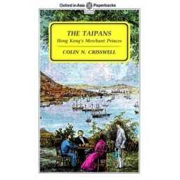 The Taipans: Hong Kongs Merchant P..., Crisswell, Coli